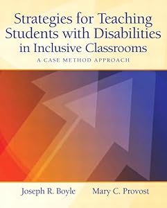 Strategies for Teaching Students with Disabilities in Inclusive Classrooms: A Case Method Approach by Joseph Boyle