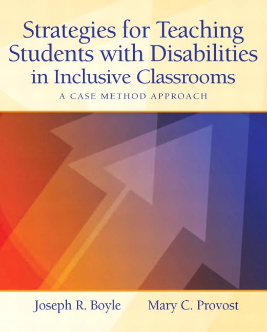 Strategies for Teaching Students with Disabilities in Inclusive Classrooms: A Case Method Approach by Joseph Boyle
