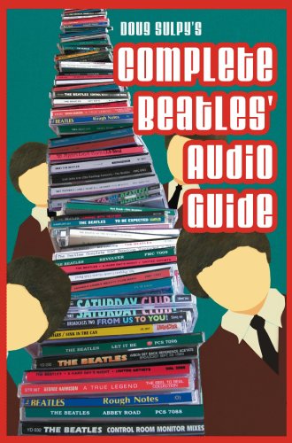 The Complete Beatles' Audio Guide by Doug Sulpy