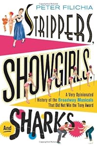 Strippers, Showgirls, and Sharks: A Very Opinionated History of the Broadway Musicals That Did Not Win the Tony Award