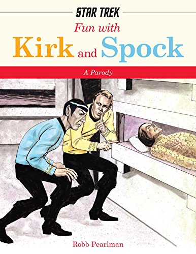 Fun with Kirk and Spock (Star Trek) by Robb Pearlman