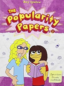 The Popularity Papers: Research for the Social Improvement and General Betterment of Lydia Goldblatt and Julie Graham-Chang by Amy Ignatow