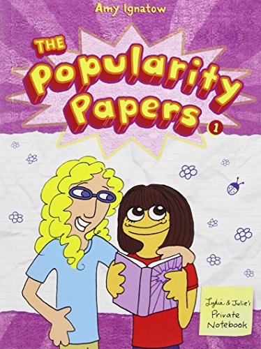 The Popularity Papers: Research for the Social Improvement and General Betterment of Lydia Goldblatt and Julie Graham-Chang by Amy Ignatow