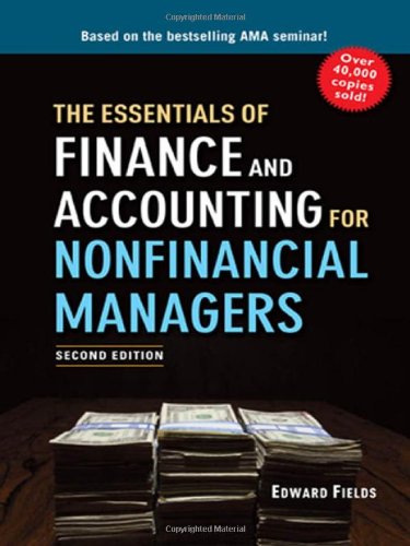 The Essentials of Finance and Accounting for Nonfinancial Managers by Edward Fields