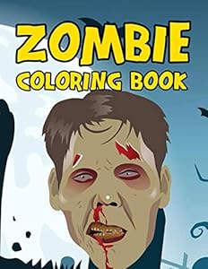 Zombie Coloring Book: Cool Zombies Horror Colouring Pages For Kids Teens Boys And Girls