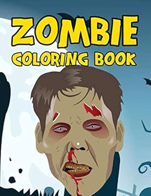 Zombie Coloring Book: Cool Zombies Horror Colouring Pages For Kids Teens Boys And Girls