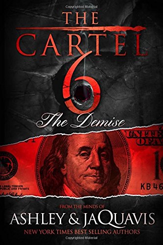 The Cartel 6: The Demise by Ashley