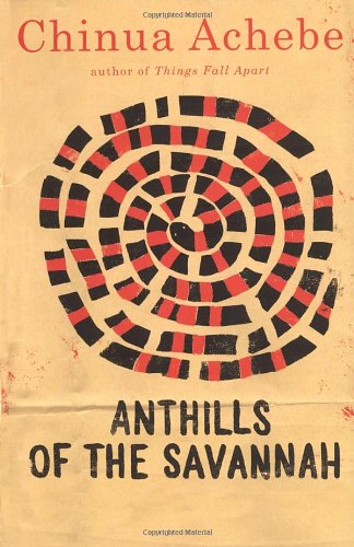 Anthills of the Savannah by Chinua Achebe