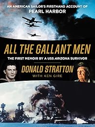 All the Gallant Men: An American Sailor's Firsthand Account of Pearl Harbor