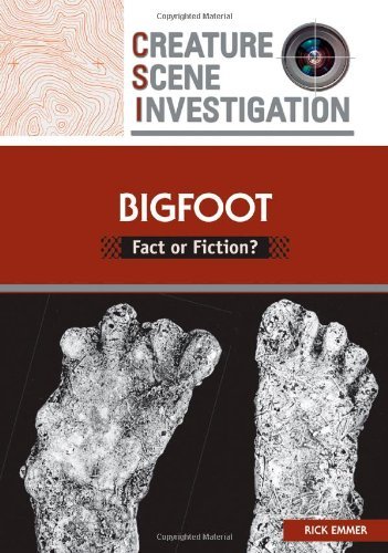 Bigfoot: Fact or Fiction? (Creature Scene Investigation) by Loren Coleman