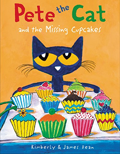Pete the Cat and the Missing Cupcakes by James Dean