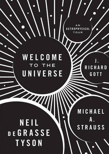 Welcome to the Universe: An Astrophysical Tour by Neil deGrasse Tyson