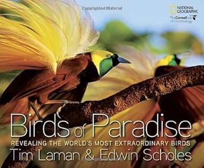 Birds of Paradise: Revealing the World's Most Extraordinary Birds
