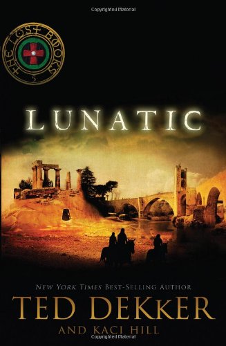 Lunatic by Ted Dekker