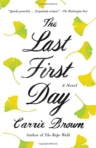 The Last First Day: A Novel by Carrie Brown