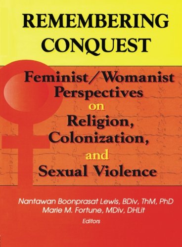 Remembering Conquest: Feminist/Womanist Perspectives on Religion, Colonization, and Sexual Violence