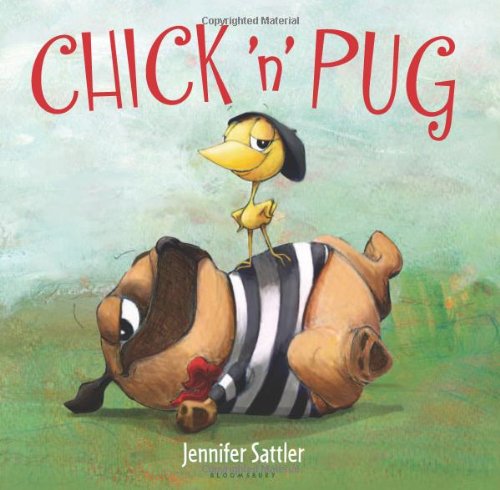 Chick 'n' Pug by Jennifer Sattler