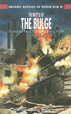 The Battle of the Bulge: Turning Back Hitlers Final Push (Graphic Battles of World War Il)