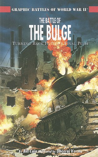 The Battle of the Bulge: Turning Back Hitlers Final Push (Graphic Battles of World War Il) by Bill Cain