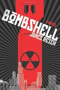 Bombshell: A Novel by James Reich