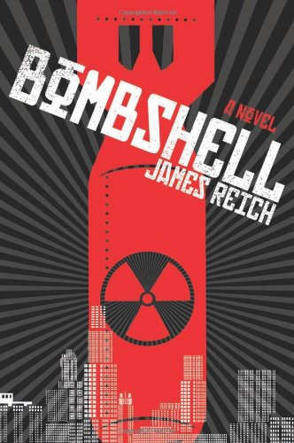 Bombshell: A Novel by James Reich