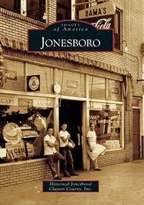 Jonesboro (GA) (Images of America) by Historical Jonesboro/