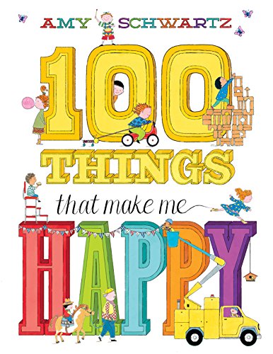 100 Things That Make Me Happy by Amy Schwartz