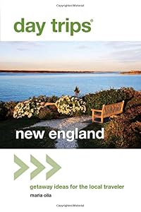Day Trips&reg; New England: Getaway Ideas For The Local Traveler