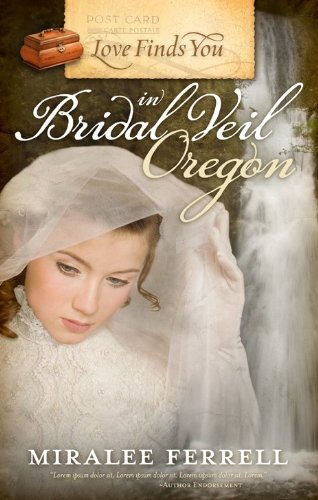 Love Finds You in Bridal Veil, Oregon by Miralee Ferrell