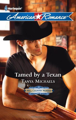 Tamed by a Texan (Harlequin American Romance) by Tanya Michaels