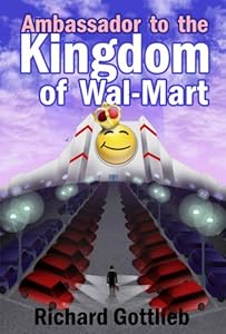 Ambassador to the Kingdom of Wal-Mart by Richard Gottlieb