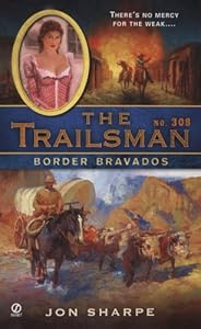 Border Bravados (The Trailsman, No. 308)