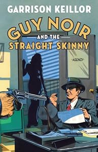 Guy Noir and the Straight Skinny