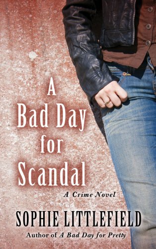 A Bad Day for Scandal by Sophie Littlefield