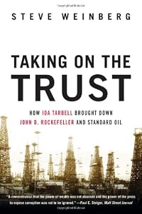 Taking on the Trust: The Epic Battle of Ida Tarbell and John D. Rockefeller
