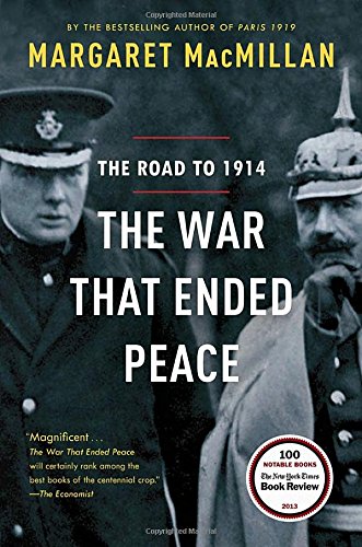The War That Ended Peace: The Road to 1914 by Margaret MacMillan