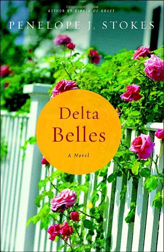 Delta Belles by Penelope J. Stokes