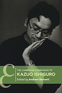 The Cambridge Companion to Kazuo Ishiguro (Cambridge Companions to Literature) by Andrew Bennett