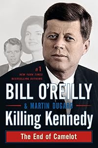 Killing Kennedy: The End of Camelot by Bill O'Reilly