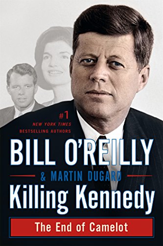 Killing Kennedy: The End of Camelot by Bill O'Reilly