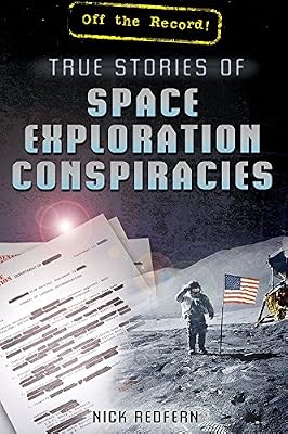 True Stories of Space Exploration Conspiracies