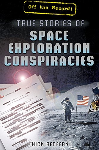 True Stories of Space Exploration Conspiracies by Nick Redfern