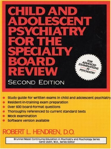 Child and Adolescent Psychiatry for the Specialty Board Review (Brunner/Mazel Continuing Education in Psychiatry and Psychology Series) by Robert L. Hendren
