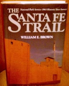 The Santa Fe Trail: National Park Service 1963 historic sites survey