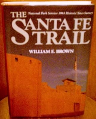 The Santa Fe Trail: National Park Service 1963 historic sites survey