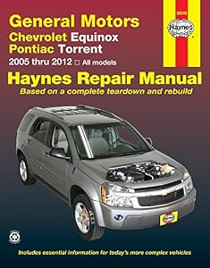 General Motors Chevrolet Equinox and Pontiac Torrent: 2005 thru 2012 All models