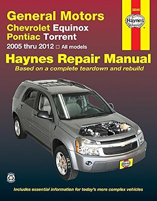 General Motors Chevrolet Equinox and Pontiac Torrent: 2005 thru 2012 All models