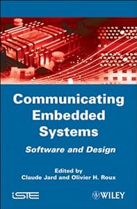 Communicating Embedded Systems: Software and Design by Claude Jard