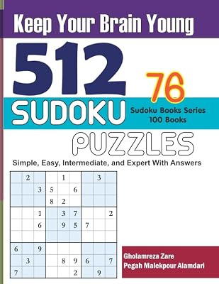 Keep Your Brain Young: 512 Sudoku Puzzles - Simple, Easy, Intermediate, and Expert With Answers (Sudoku Books Series - 100 books)