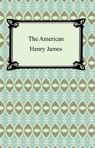 The American [with Biographical Introduction] by Henry James